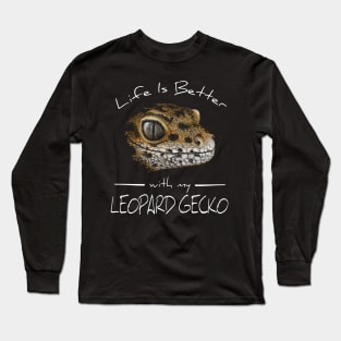 Life Is Better With My Leopard Gecko Long Sleeve T-Shirt